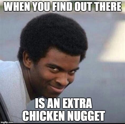 dating me is like finding an extra chicken nugget